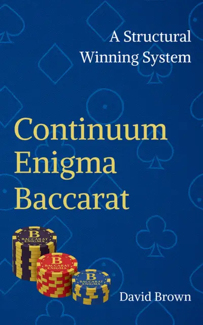 Continuum Enigma Baccarat: A Structural Winning System (English Edition)